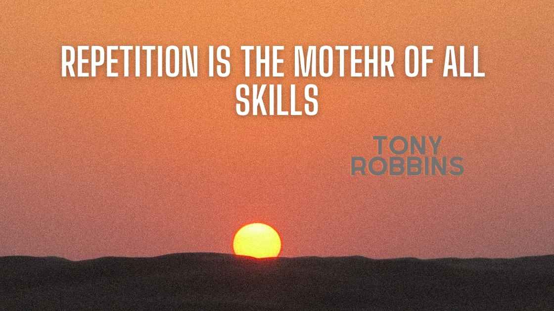 Repetition-is-the-motehr-of-All-Skills